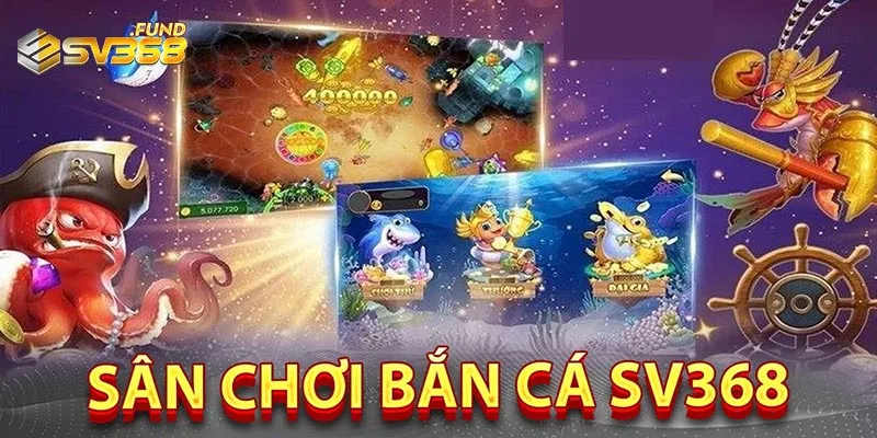 choi-game-ban-ca-rut-tien-mat-sv368